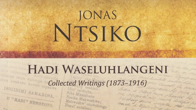 Jonas Ntsiko: Hadi Waseluhlangeni Collected Writings (1873-1916)